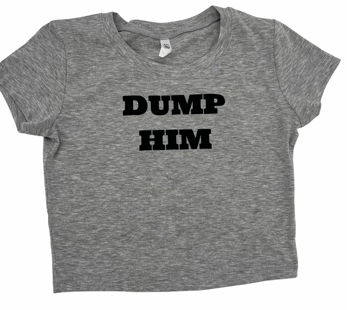 Dump Him Baby Tee