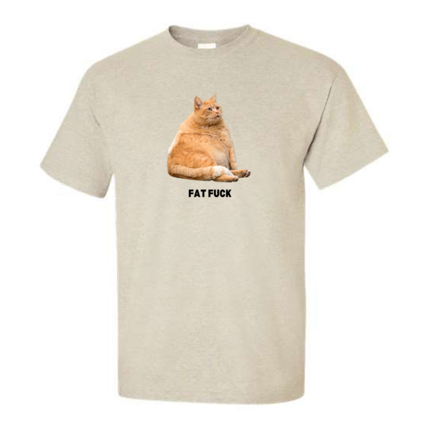 Fat F!ck Cat T-Shirt or Crewneck Sweatshirt