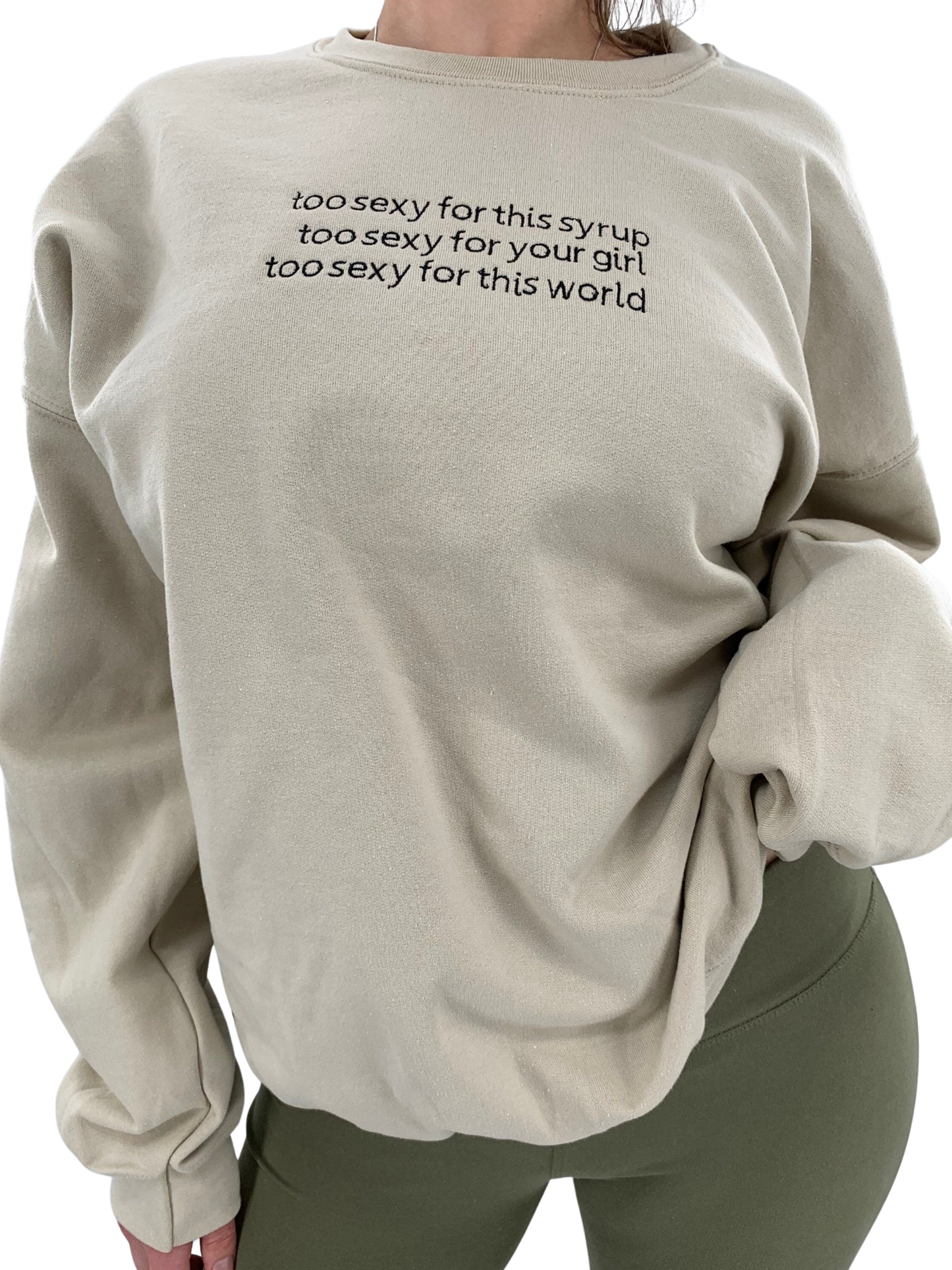 Too Sexy For This World Tee or Crewneck
