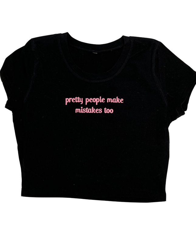 Pretty People Make Mistakes Crop Top