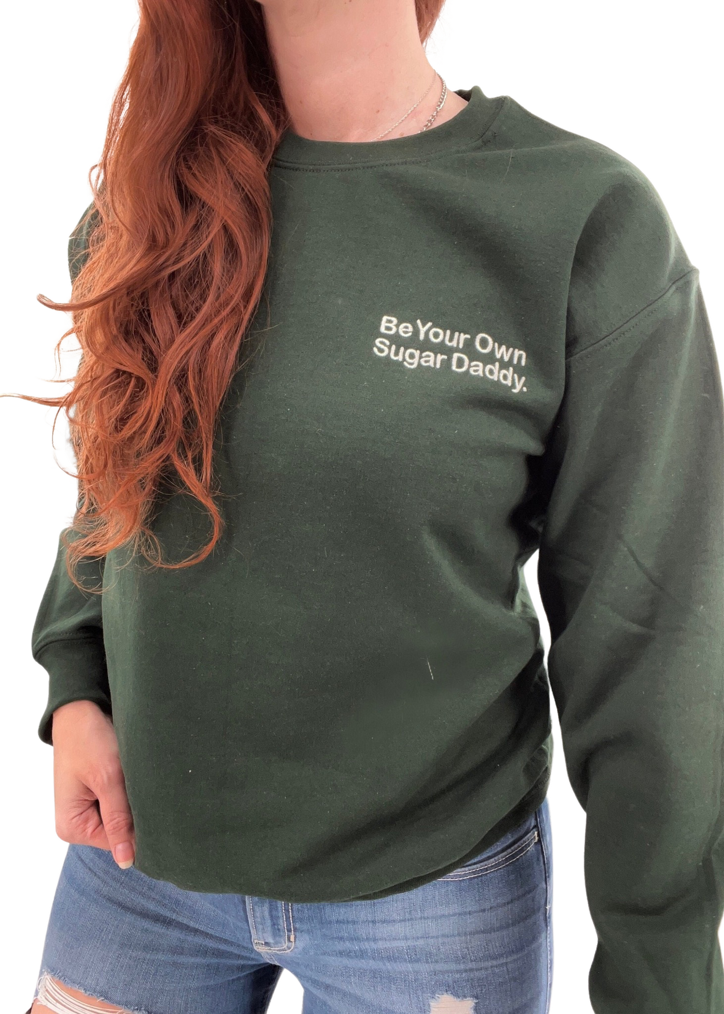 Be Your Own Sugar Daddy Embroidered Unisex Sweatshirt