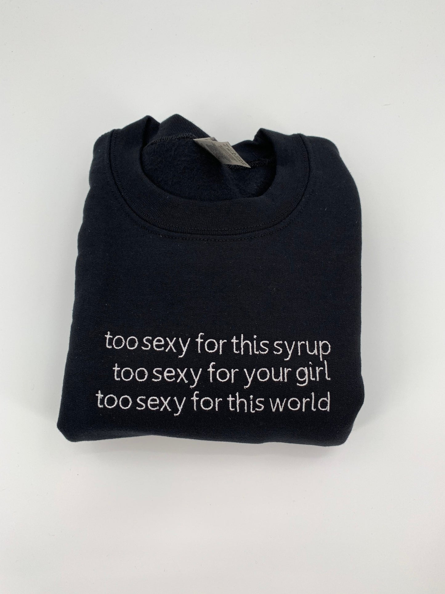 Too Sexy For This World Tee or Crewneck