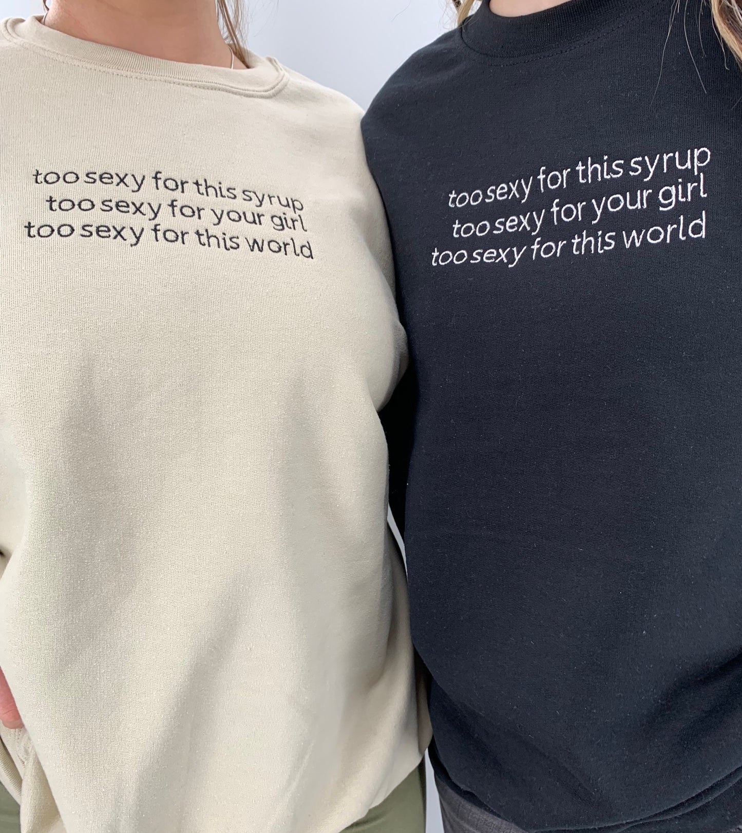 Too Sexy For This World Tee or Crewneck