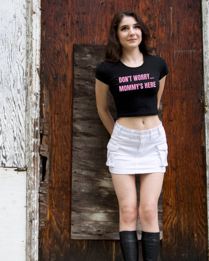 Don't Worry, Mommy's Here Crop Top