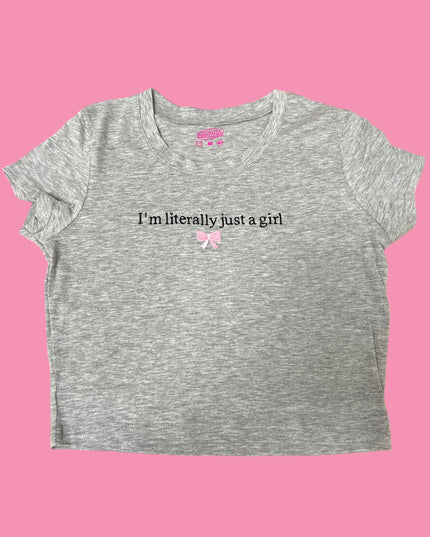 a t - shirt that says i'm literally just a girl
