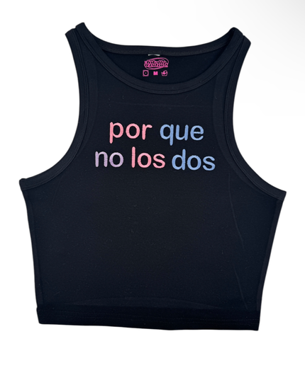 A black crop top with the text "por que no los dos" printed on it.