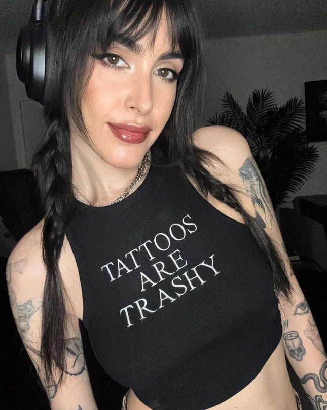 Tattoos Are Trashy Embroidered Tank Top or Baby Tee