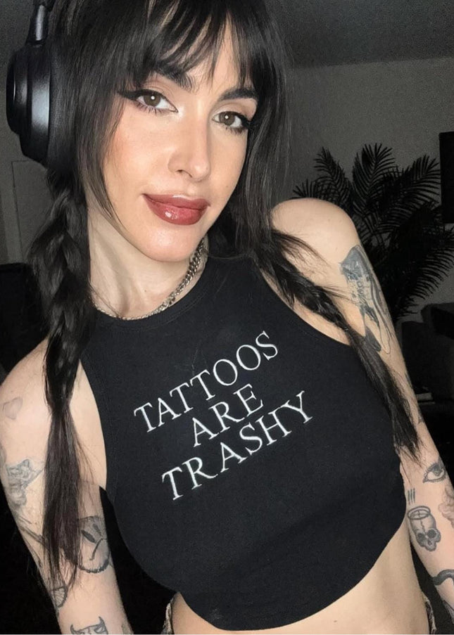Tattoos Are Trashy Embroidered Tank Top or Baby Tee