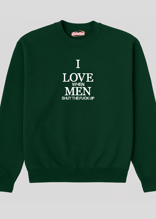 A dark green sweatshirt with white text printed on it.