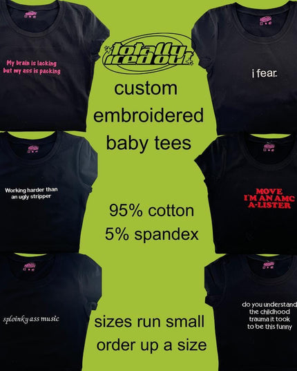 a group of t - shirts that say, custom embroidered baby tees 95 %
