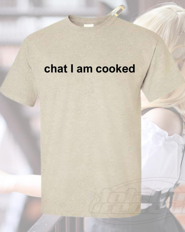 a woman wearing a t - shirt that says chat i am cooked