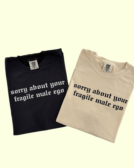two t - shirts that say sorry about your fragile equal