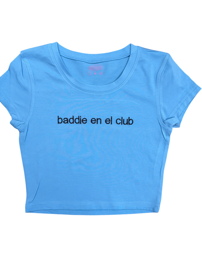a blue shirt that says baddie en el club