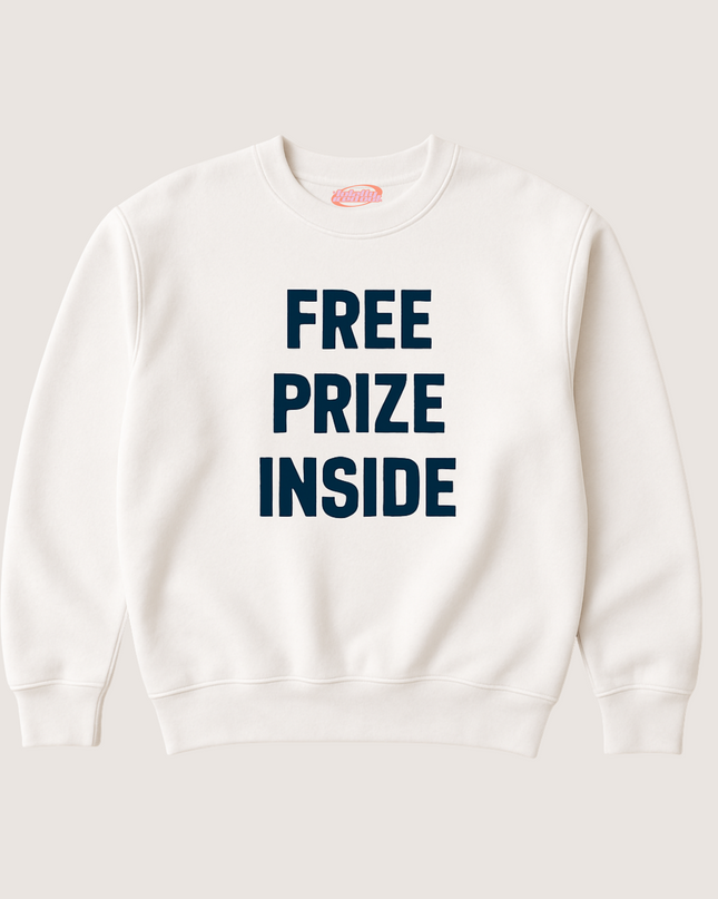 A white sweatshirt with the text "FREE PRIZE INSIDE" printed on it.