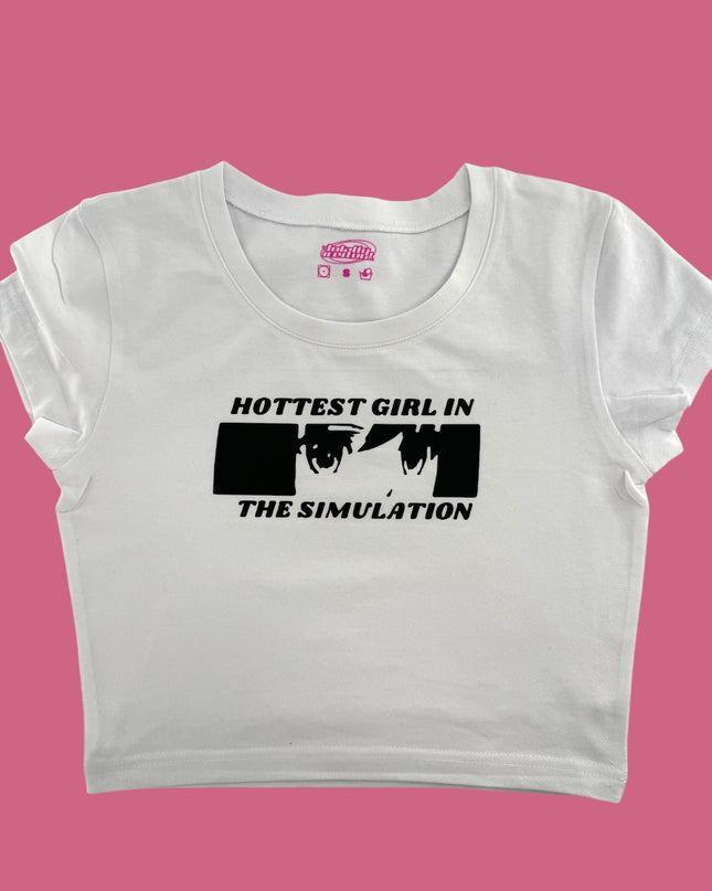 a white t - shirt with the words hottest girl in the simulation on it