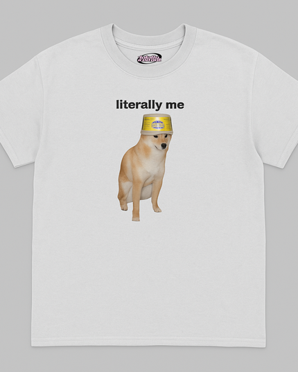 A white t-shirt with a graphic of a dog wearing a yellow bucket hat and the text "Literally me" printed on it.