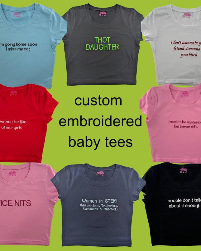 a group of t - shirts that say, custom embroidered baby tees