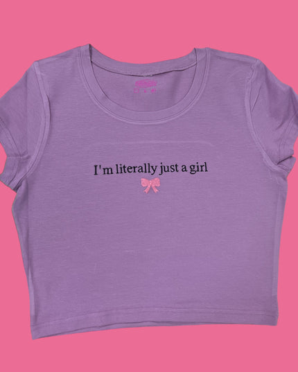 a t - shirt that says i'm literally just a girl