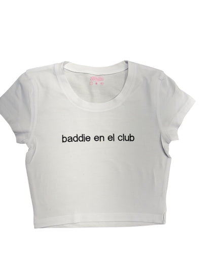 a white crop top that says baddie en el club