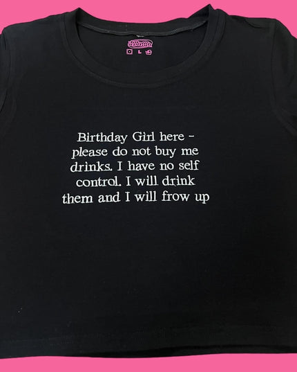 a black t - shirt with the words birthday girl here please do not buy me