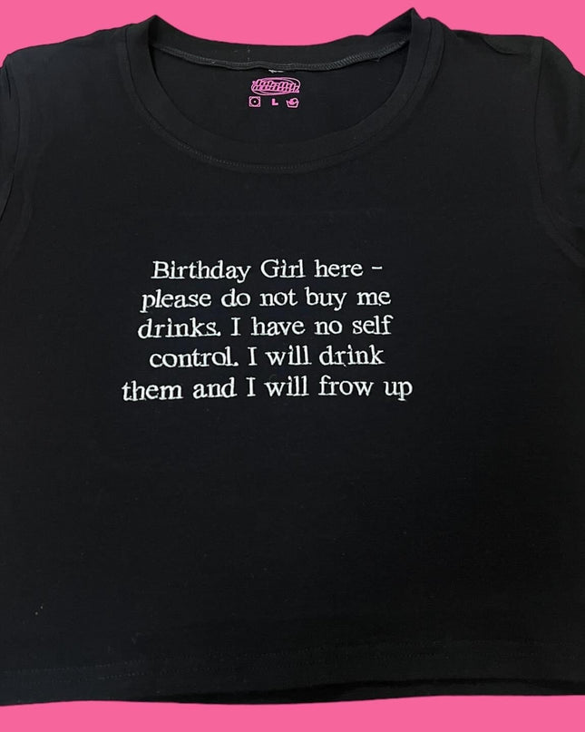 a black t - shirt with the words birthday girl here please do not buy me