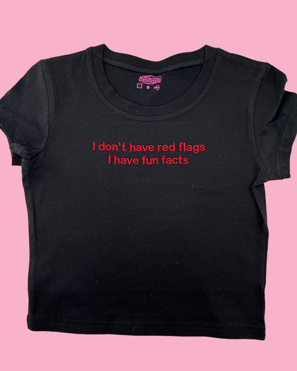 a t - shirt that says i don&#39;t have red flags i have fun
