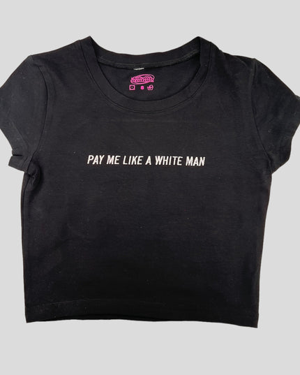 a black t - shirt that says pay me like a white man