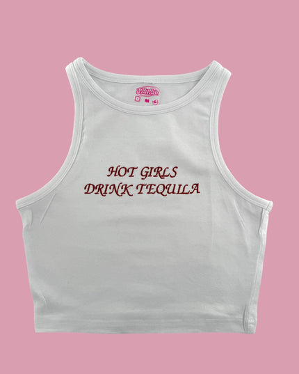 a white crop top that says hot girls drink tequila