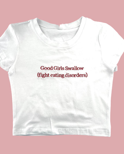 a white t - shirt that says, good girls allow fight eating disorders
