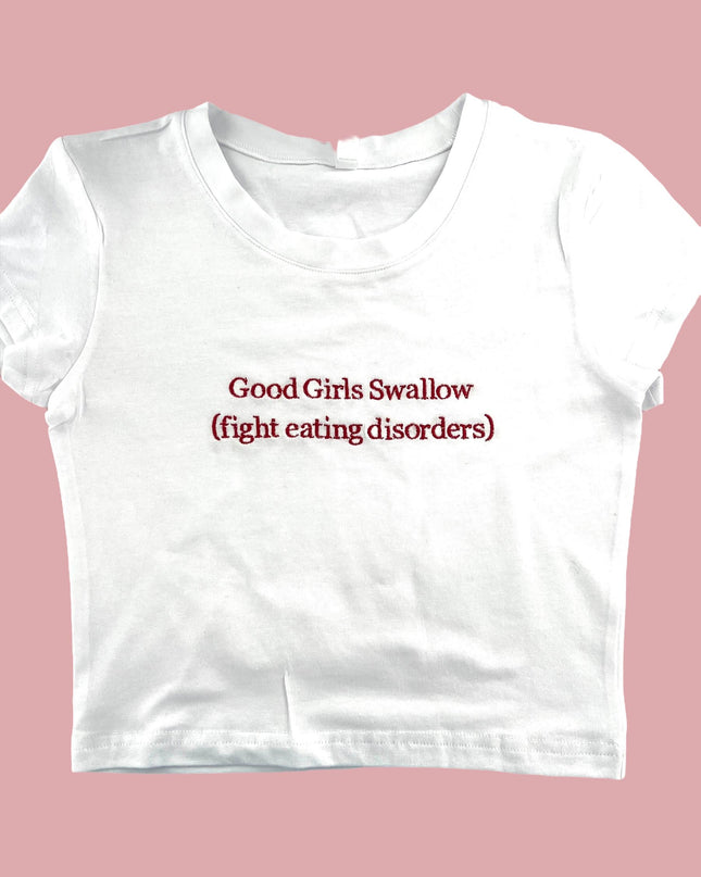 a white t - shirt that says, good girls allow fight eating disorders