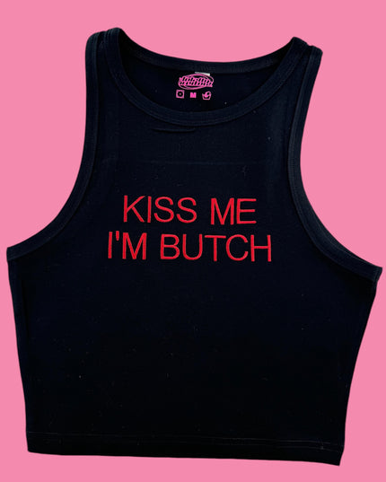 a black tank top that says kiss me i&#39;m butch