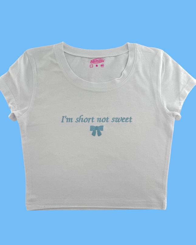 a white t - shirt that says i&#39;m short not sweet