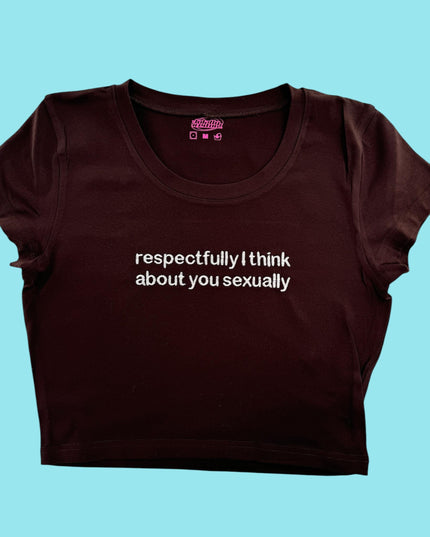 a women's t - shirt that says, respectful i think about you sexually