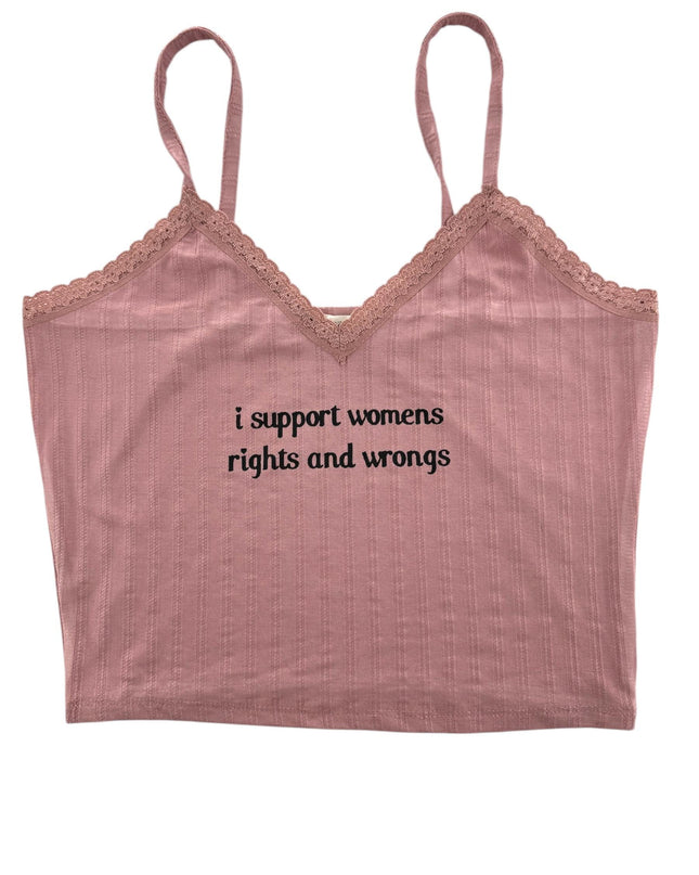 a pink bra top with the words i support women, rights and wrongs written
