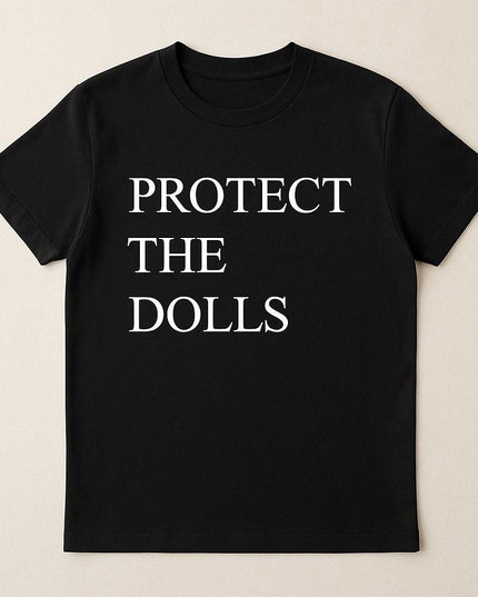 a black t - shirt that says protect the dolls