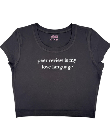 a black crop top with the words peer review is my love language