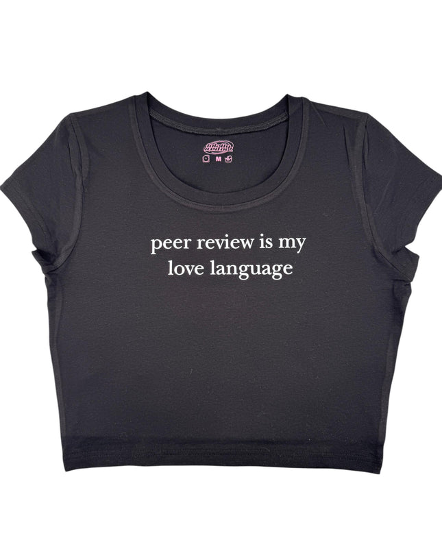 a black crop top with the words peer review is my love language