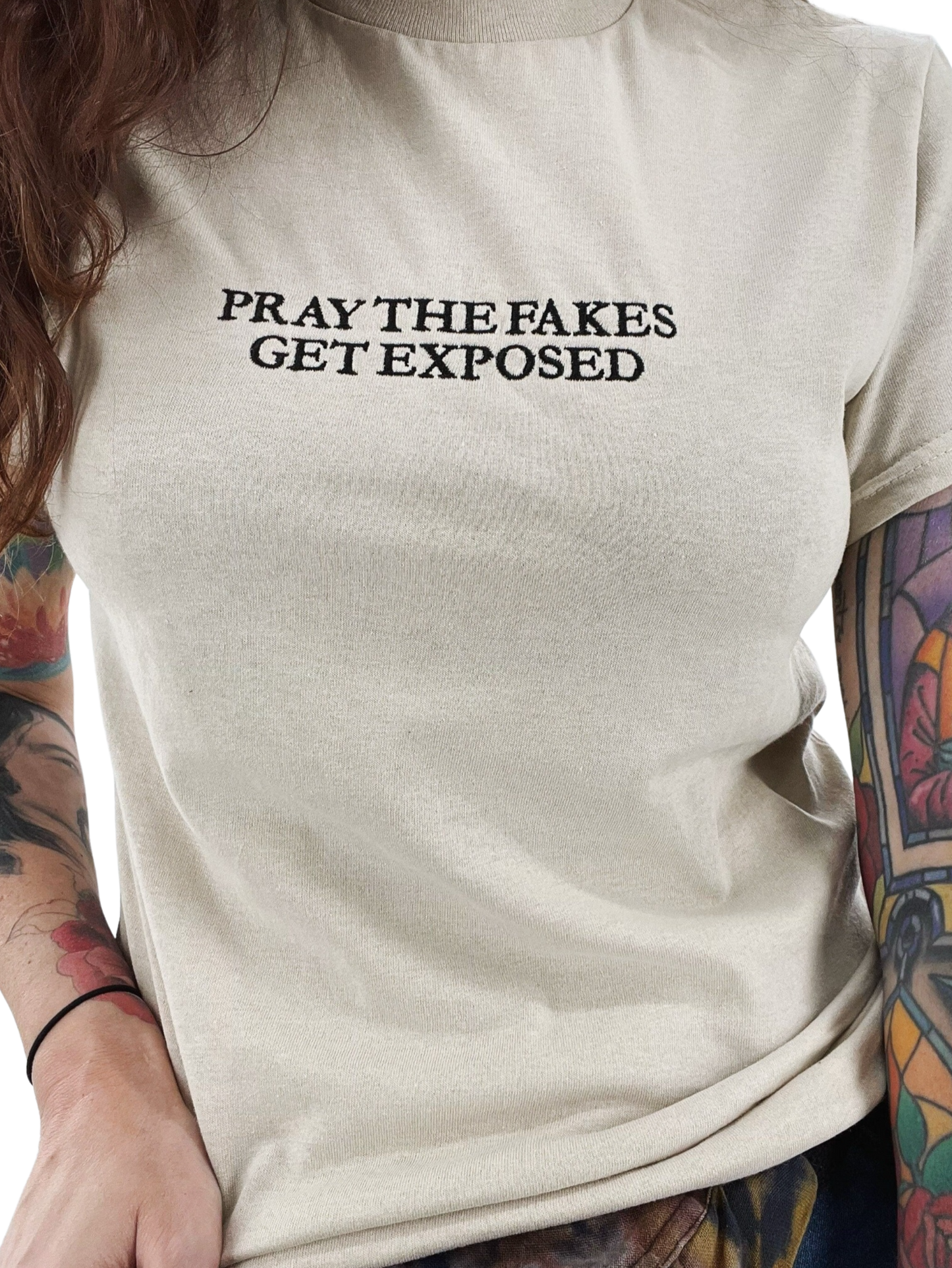 Pray The Fakes Get Exposed Tee or Crewneck