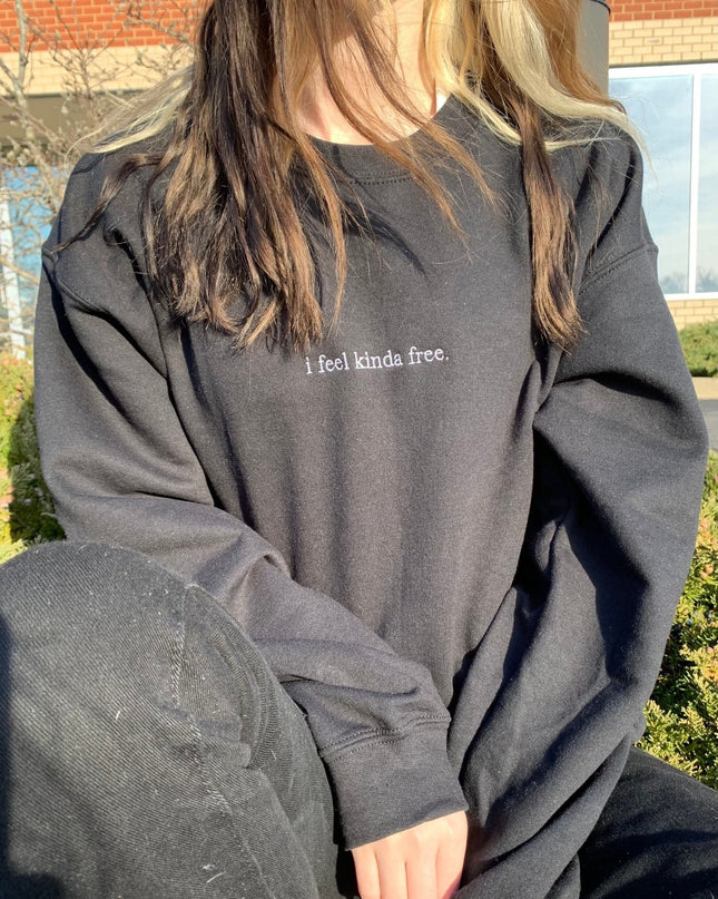 I Feel Kinda Free Crewneck