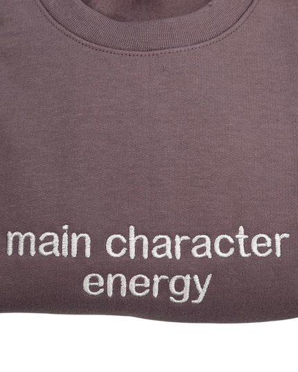 Main Character Energy Emroidered Crewneck Sweatshirt  | Trending Sweatshirt