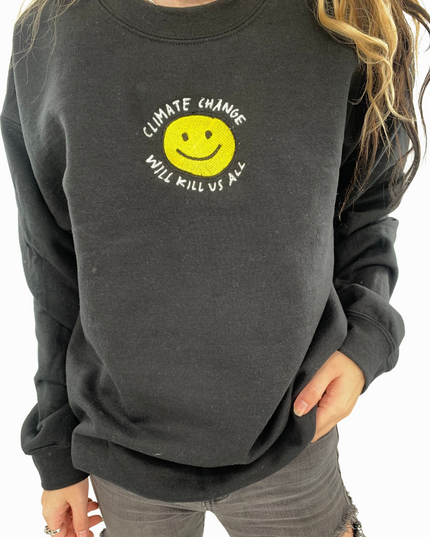 Climate Change Will Kill Us All Crewneck
