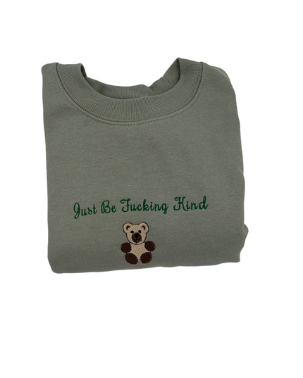 Just Be Fucking Kind Embroidered Crewneck