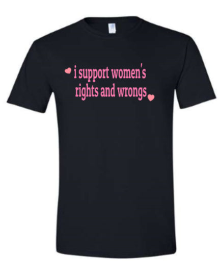 a t - shirt that says i support women's rights and wrongs