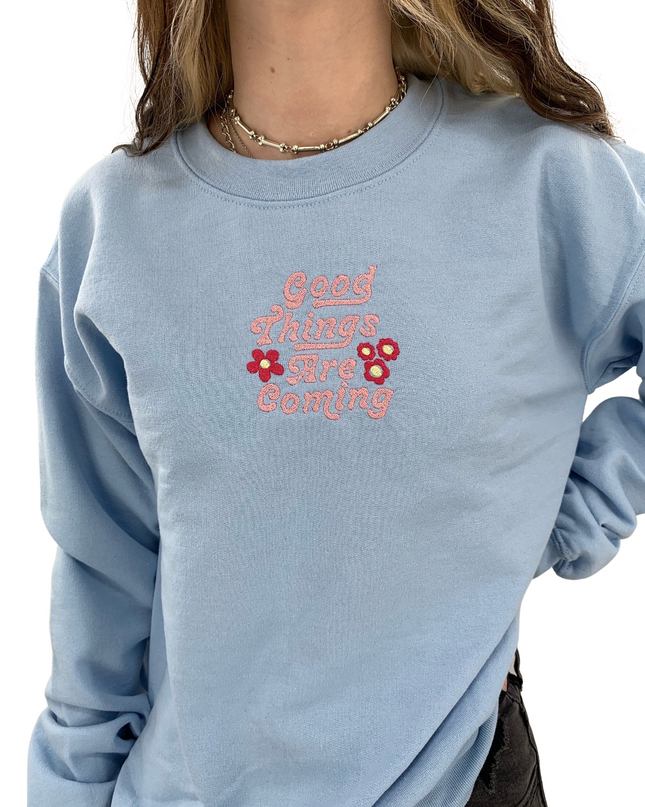 Good Things Are Coming Embroidered  Sweatshirt