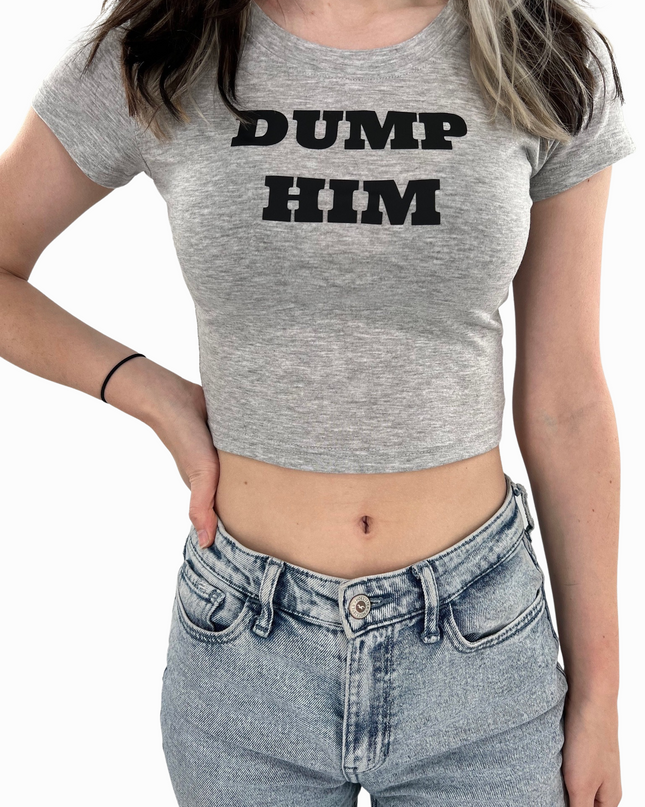 Dump Him Baby Tee