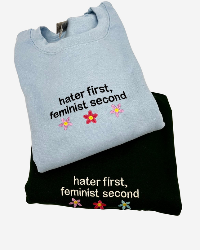 Hater First, Feminist Second Shirt