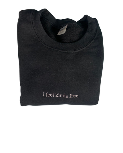 I Feel Kinda Free Crewneck