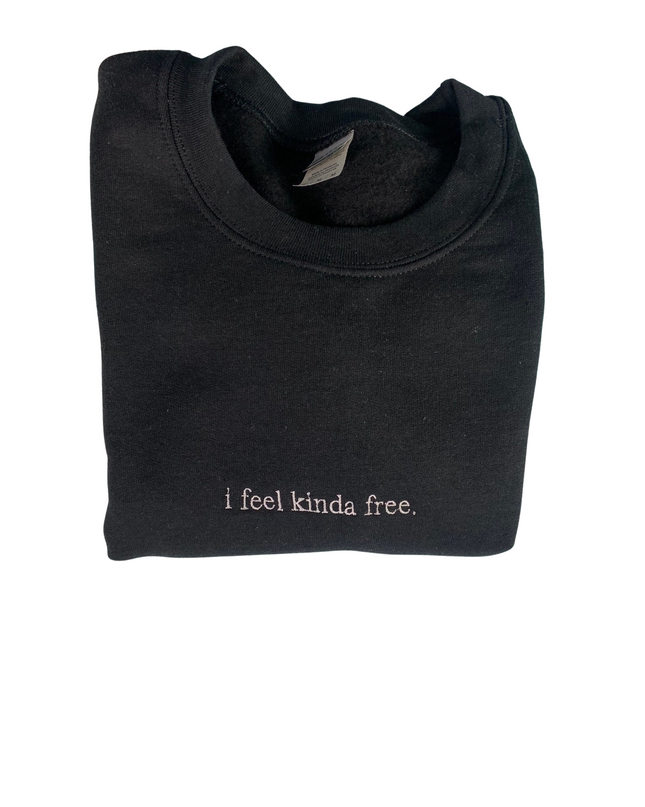 I Feel Kinda Free Crewneck