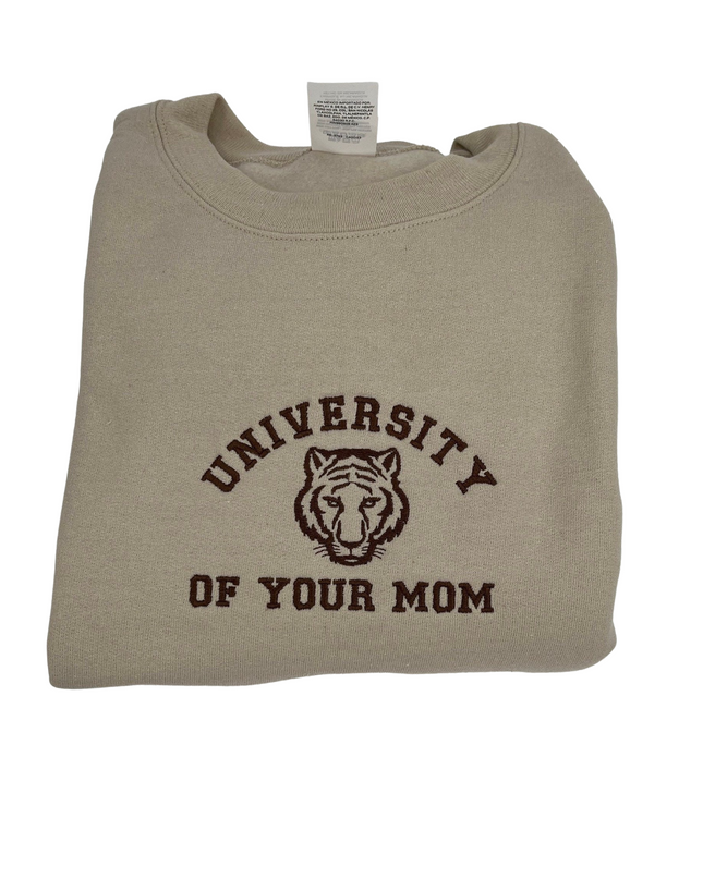 University of Your Mom Tiger Unisex Embroidered Crewneck