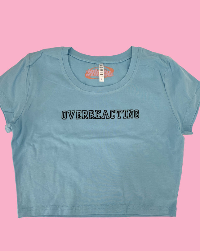 Overreacting Baby Tee